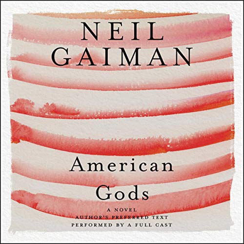 American Gods: The Tenth Anniversary Edition (A Full Cast Production) audiobook cover
