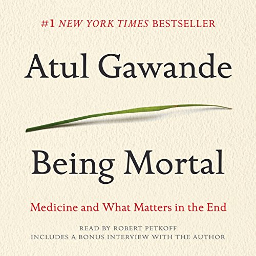 Being Mortal: Medicine and What Matters in the End audiobook cover