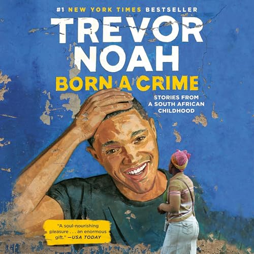 Born a Crime: Stories from a South African Childhood audiobook cover