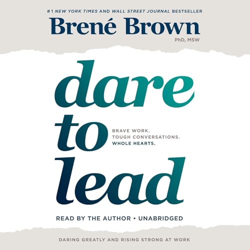Dare to Lead: Braving Vulnerability, Belonging, and Rising Strong audiobook cover