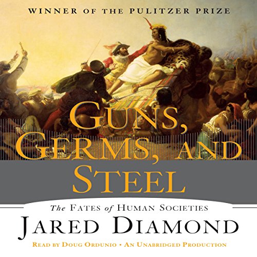Guns, Germs, and Steel: The Fates of Human Societies audiobook cover