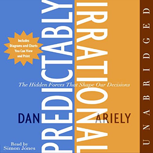 Predictably Irrational: The Hidden Forces That Shape Our Decisions audiobook cover