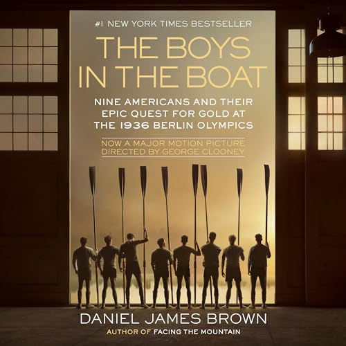 The Boys in the Boat: Nine Americans and Their Epic Quest for Gold at the 1936 Berlin Olympics audiobook cover