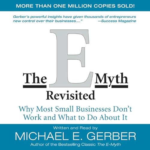 The E-Myth Revisited: Why Most Small Businesses Don't Work and What to Do About It audiobook cover