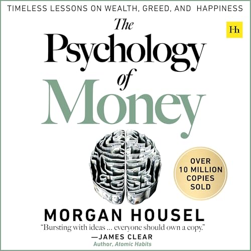 The Psychology of Money: Timeless Lessons on Wealth, Greed, and Happiness audiobook cover