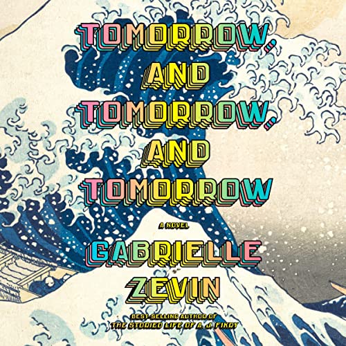Tomorrow, and Tomorrow, and Tomorrow audiobook cover